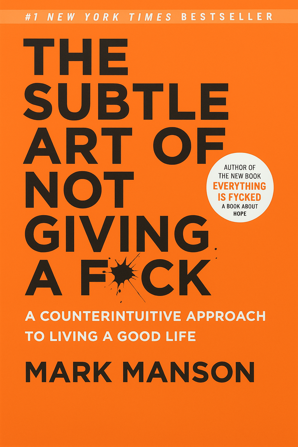 The Subtle Art of Not Giving a F*ck : A Counterintuitive Approach to Living a Good Life (Paperback)