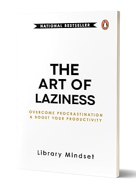 The Art of Laziness: Overcome Procrastination & Improve Your Productivity (Paperback) – by Library Mindset (Author)